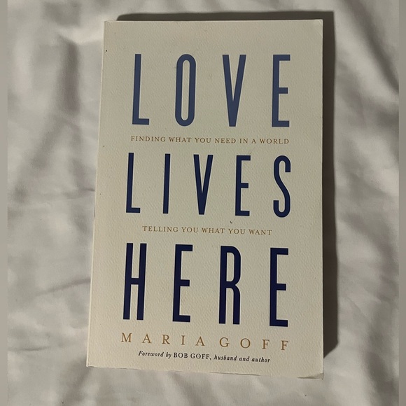 B&H Books Other - "Love Lives Here: Finding What You Need in a World Telling You..." by Maria Goff